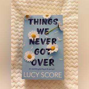 Things We Never Got Over - Lucy Score